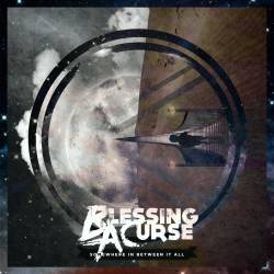 Blessing A Curse : Somewhere in Between It All